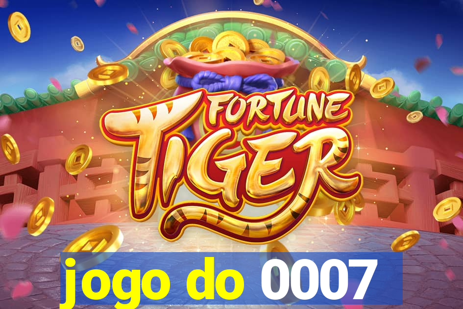 jogo do 0007