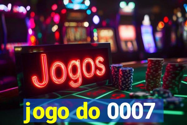 jogo do 0007