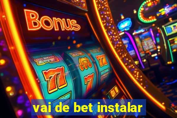 vai de bet instalar