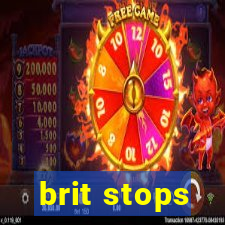 brit stops