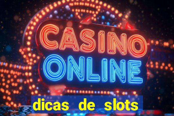 dicas de slots para ganhar dinheiro