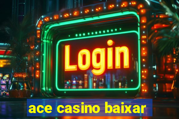 ace casino baixar