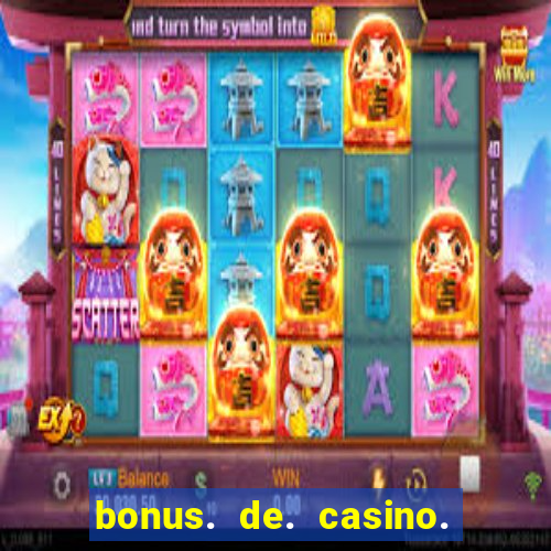 bonus. de. casino. sem. depósito.