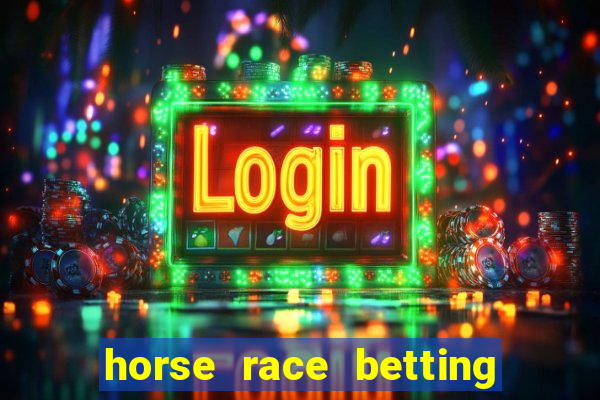 horse race betting how to