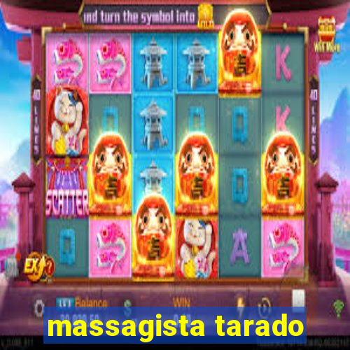 massagista tarado