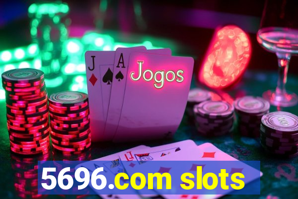 5696.com slots