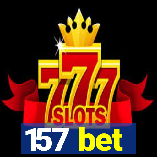 157 bet