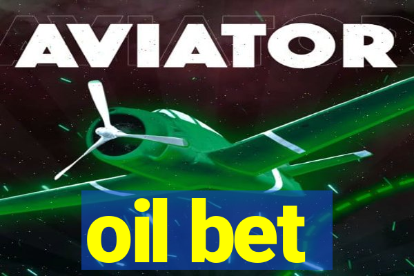 oil bet