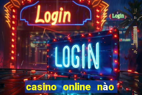 casino online nào t?t nh?t