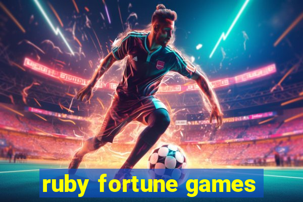 ruby fortune games