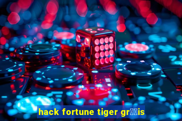 hack fortune tiger gr璋﹖is