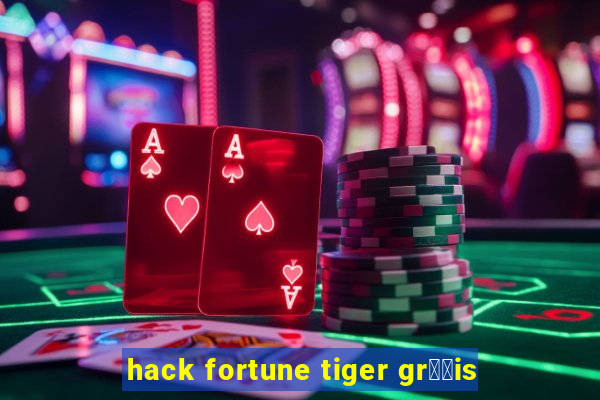 hack fortune tiger gr璋﹖is