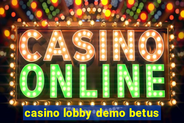 casino lobby demo betus