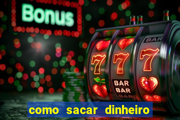 como sacar dinheiro no slots 777