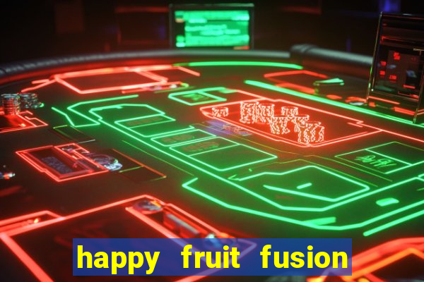 happy fruit fusion paga mesmo