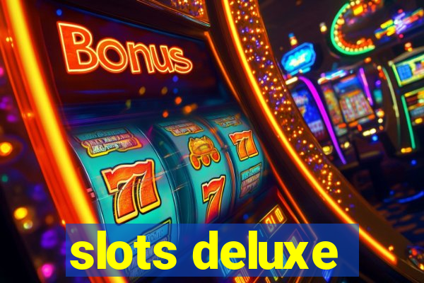 slots deluxe