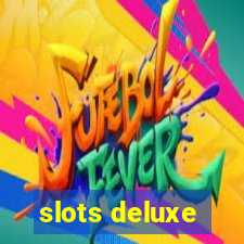 slots deluxe