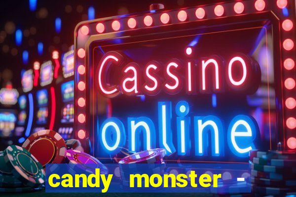 candy monster - crazy party