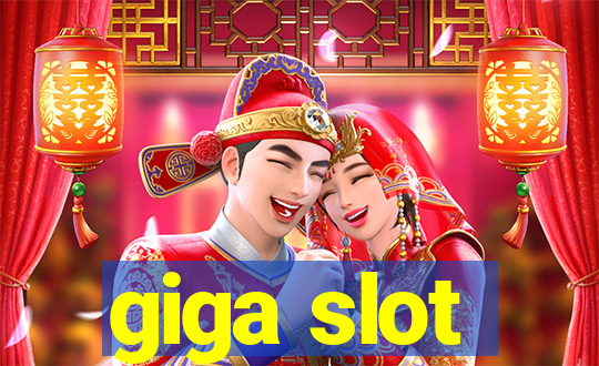 giga slot