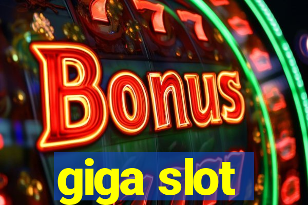 giga slot