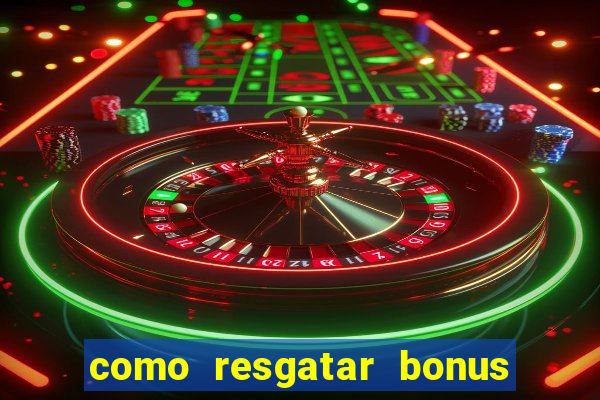 como resgatar bonus estrela bet