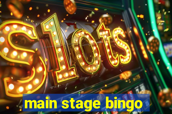 main stage bingo