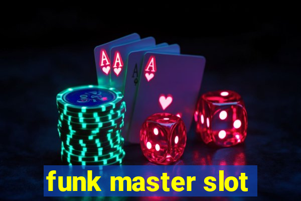 funk master slot