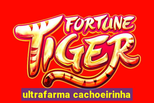 ultrafarma cachoeirinha