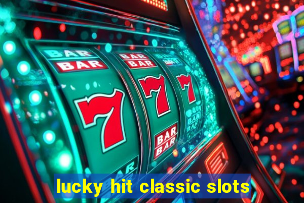 lucky hit classic slots