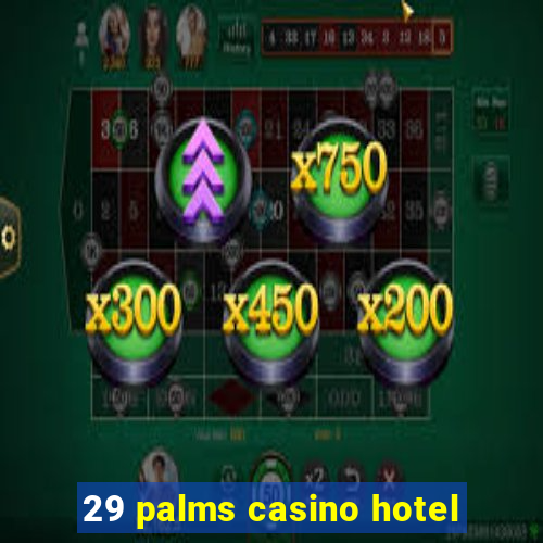 29 palms casino hotel