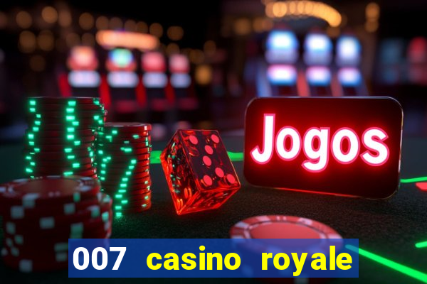 007 casino royale online dublado completo