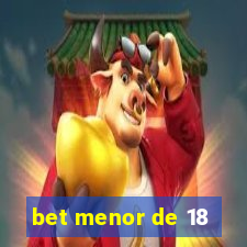 bet menor de 18