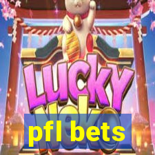 pfl bets