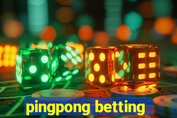 pingpong betting