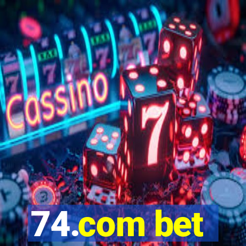 74.com bet