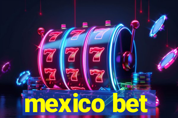 mexico bet