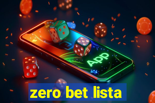 zero bet lista