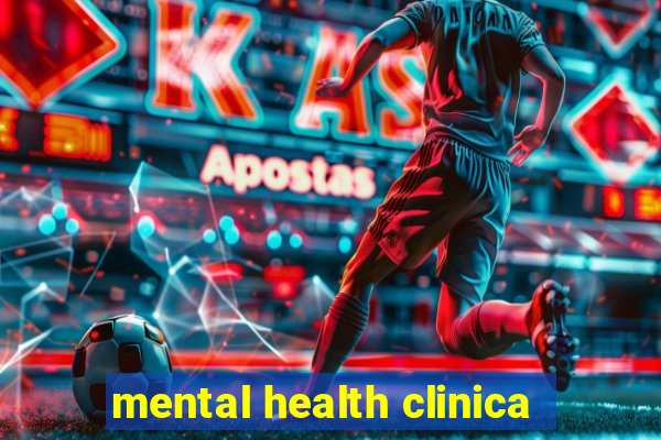 mental health clinica