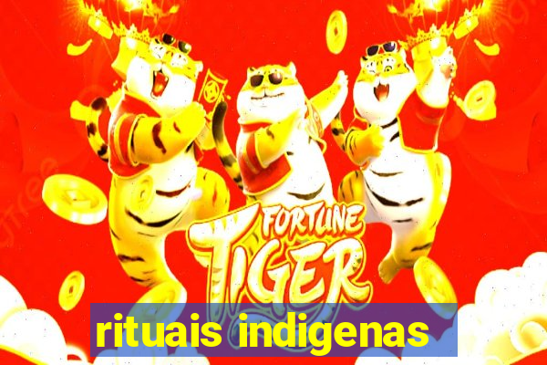 rituais indigenas