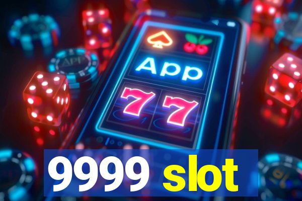 9999 slot