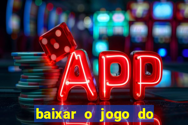 baixar o jogo do tigrinho original