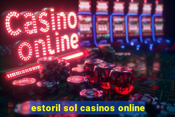 estoril sol casinos online