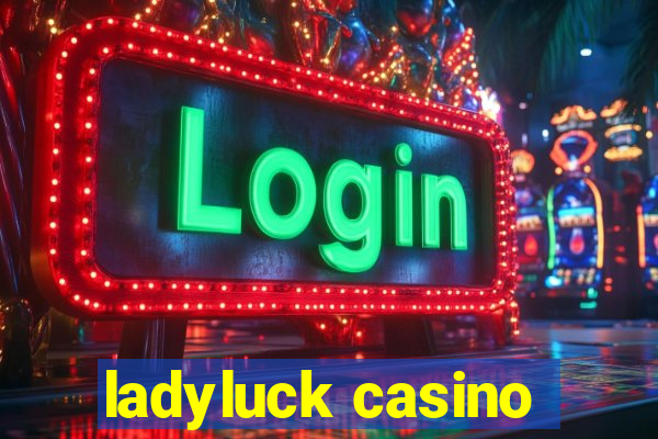 ladyluck casino