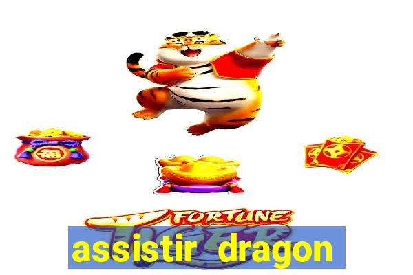 assistir dragon super dublado