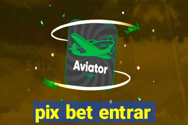 pix bet entrar