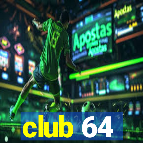 club 64