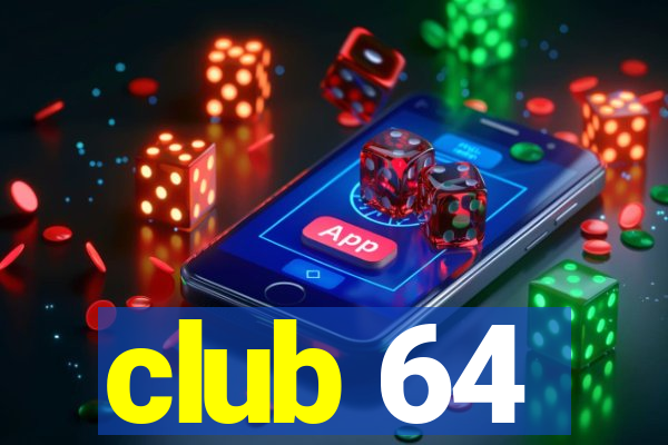 club 64