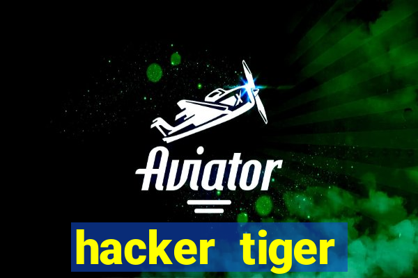 hacker tiger fortune download