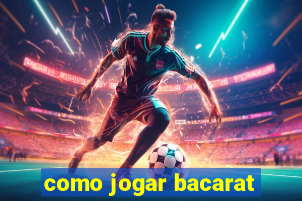 como jogar bacarat