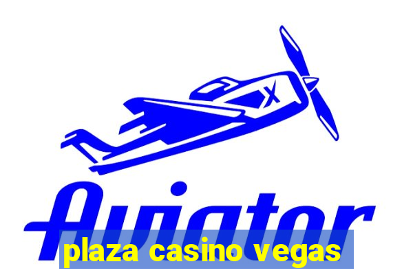 plaza casino vegas